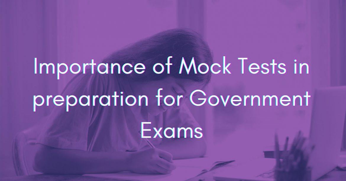 Importance of Mock Tests in preparation for Government Exams